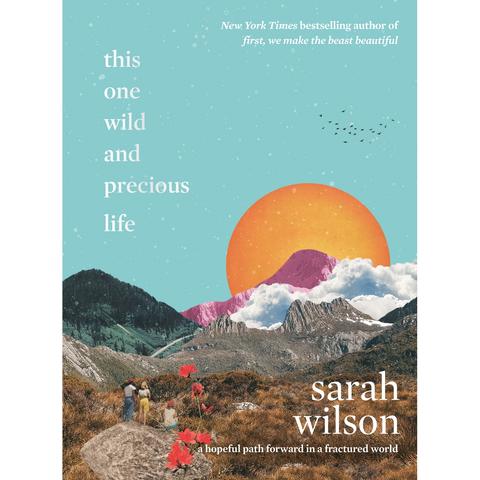 This One Wild And Precious Life By Sarah Wilson Book Kmart